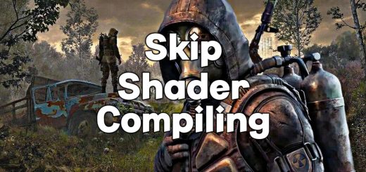 SKIP SHADER COMPILING – INSTANT LOADING